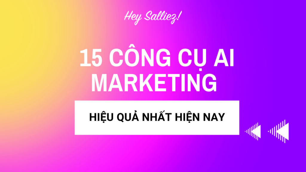 TOP 15 cong cu ai marketing tot nhat hien nay
